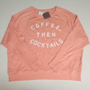 Grayson/Threads NWT Women's Sweatshirt "Coffee Then Cocktails"